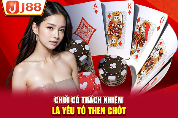 Chơi có trách nhiệm là yếu tố then chốt