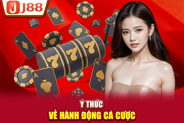 Ý thức về hành động cá cược