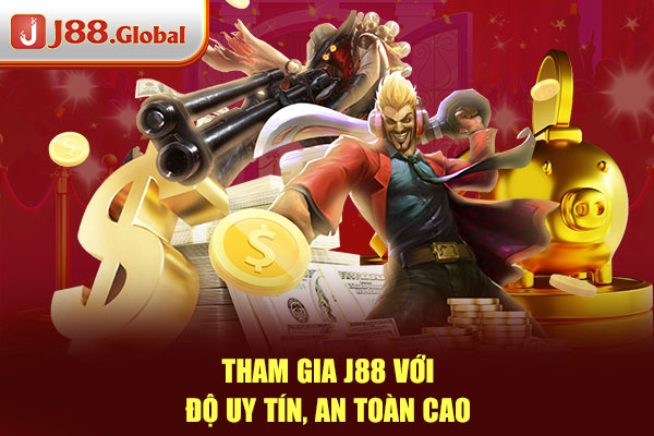 Tham gia J88 với độ uy tín, an toàn cao